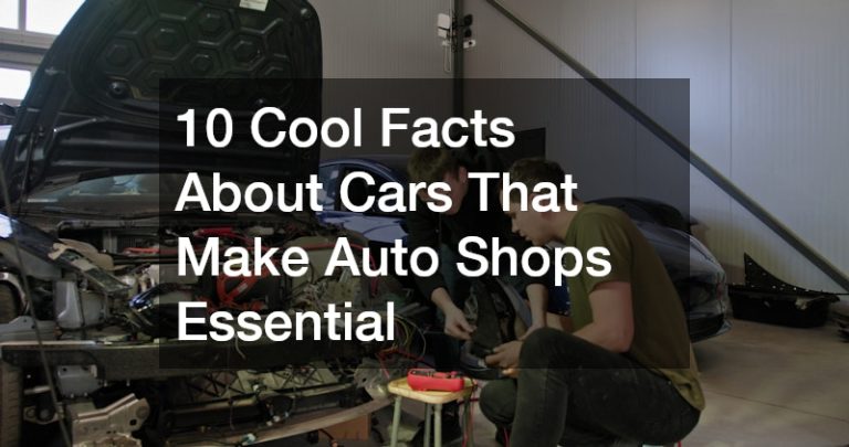 10 Cool Facts About Cars That Make Auto Shops Essential